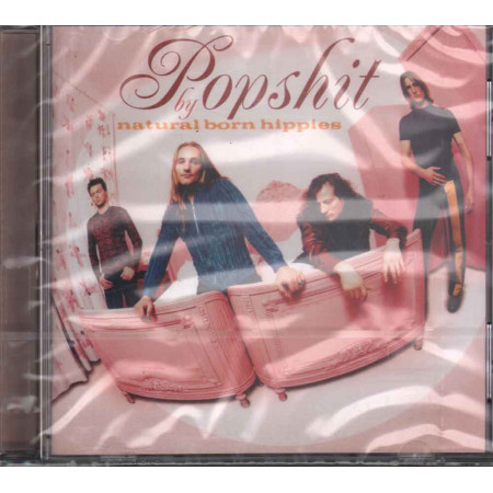 Natural Born Hippies CD Popshit Nuovo Sigillato 0743216436620