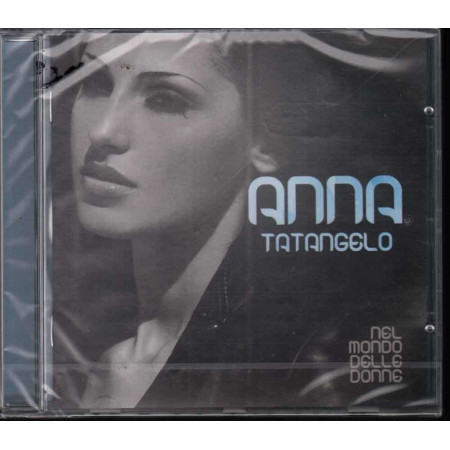 Anna Tatangelo CD Nel Mondo Delle Donne / GGD Sony 88697425392 Sigillato