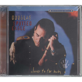 Douglas Spotted Eagle CD Closer To Far Away / Windham Hill 01934111862 Sigillato