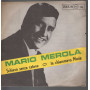 Mario Merola ‎‎Vinile 7" 45 giri Schiavo Senza Catene / Te Chiammavo Maria Nuovo