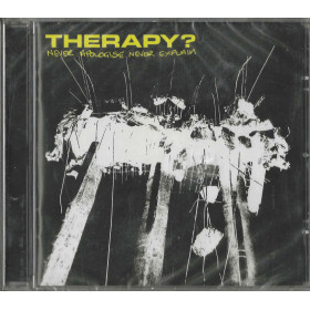 Therapy? CD Never Apologise Never Explain / Spitfire Records – SPITCD150 Sigillato