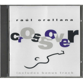 Raul Orellana CD Crossover / EMI – 0777 7982512 7 Sigillato