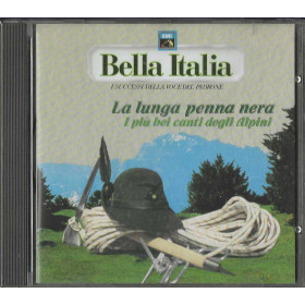 Various CD Bella Italia - La lunga penna nera, I più bei canti degli Alpini / EMI – 0077779213627 Sigillato