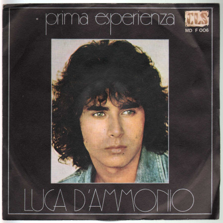 Luca D'Ammonio Vinile 7" 45 giri Prima Esperienza / Un Amico CLS MD F 006 Nuovo