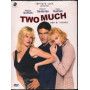 Two Much - Uno Di Troppo DVD Antonio Banderas / Melanie Griffith Nuovo Sigillato
