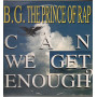B.G. The Prince Of Rap ‎Vinile 12" Mix Can We Get Enough ? Dance Pool ‎Nuovo