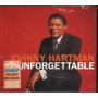 Johnny Hartman CD Unforgettable - Digipack  Nuovo Sigillato 0011105115223