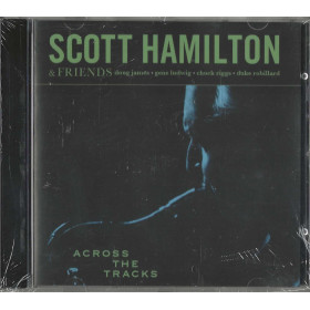 Scott Hamilton & Friends CD Across The Tracks / Concord – 0888072303881 Sigillato