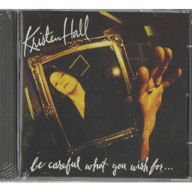 Kristen Hall CD Be Careful What You Wish For / High Street–72902103262 Sigillato