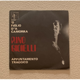 Rino Gioielli Vinile 7" 45 giri 'O Figlio D''A Camorra / Appuntamento Traggico / Nuovo