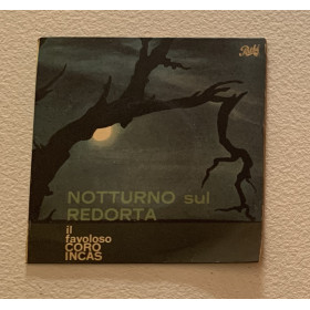 Il Favoloso Coro Incas Vinile 7" 45 giri Notturno Sul Redorta / 45EAQ112 Nuovo