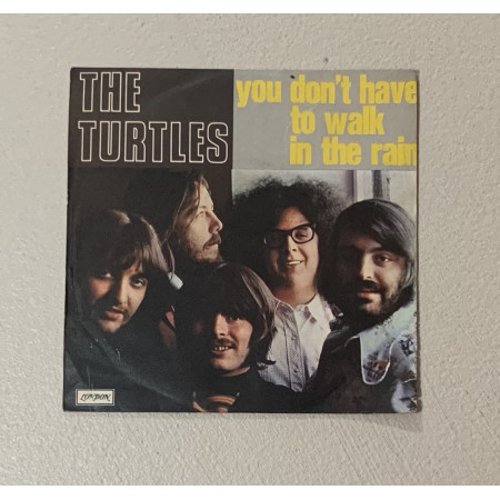 The Turtles Vinile 7" 45 giri You Don't Have To Walk In The Rain / HL1569 Nuovo