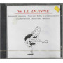 Various CD W Le Donne / Columbia – 4759602 Sigillato