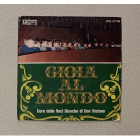 Coro Delle Voci Bianche di Don Stefano Vinile 7" 45 giri Gioia Al Mondo / Nuovo