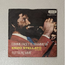 Enzo Stellato Vinile 7" 45 giri Comme Facette Mammeta / Tutta Pe' Mmé / Nuovo