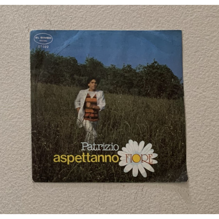 Patrizio Vinile 7" 45 giri Aspettanno / Fiore / El Bimbo Record – DT022 Nuovo