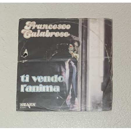 Francesco Calabrese Vinile 7" 45 giri Ti Vendo L'Anima / Sears – ST4457 Nuovo