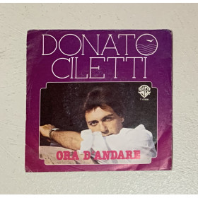 Donato Ciletti Vinile 7" 45 giri Ora D'Andare / T17208 Nuovo