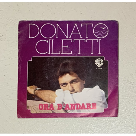 Donato Ciletti Vinile 7" 45 giri Ora D'Andare / T17208 Nuovo