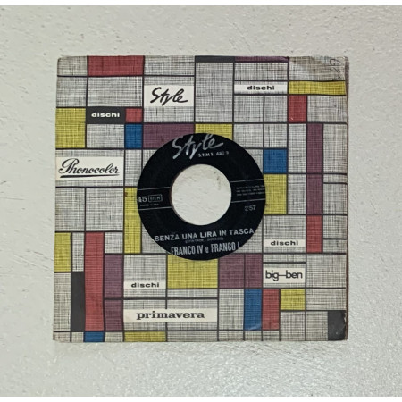 Franco IV E Franco I Vinile 7" 45 giri Io Vado Via / Senza Una Lira In Tasca / Nuovo
