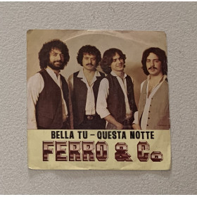 Ferro & Co Vinile 7" 45 giri Bella Tu / Questa Notte / DG1198 Nuovo