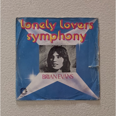 Brian Evans Vinile 7" 45 giri Lonely Lovers Symphony / USA1013 Nuovo