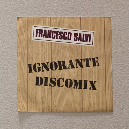 Francesco Salvi Vinile 7" 45 giri Ignorante Discomix / Five – FM13282 Nuovo