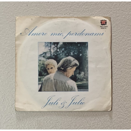 Juli & Julie Vinile 7" 45 giri Amore Mio Perdonami / Yep Record – 00676 Nuovo