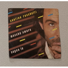 Santino Rocchetti Vinile 7" 45 giri Macchè Amore / Sogno Te / SP1737 Nuovo