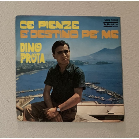 Dino Prota Vinile 7" 45 giri Ce Pienze / E' Destino Pe' Me / VBN38011 Nuovo