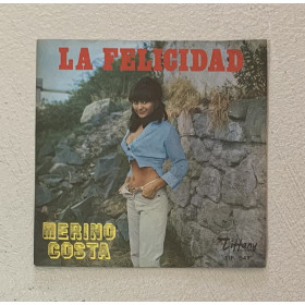 Merino Costa Vinile 7" 45 giri La Felicidad / Fiesta In Acapulco / TIF547 Nuovo