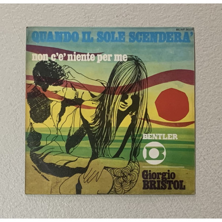 Giorgio Bristol Vinile 7" 45 giri Quando Il Sole Scenderà / BENP5037 Nuovo