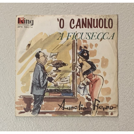 Aurelio Fierro Vinile 7" 45 giri 'O Cannuolo / 'A Ficusecca / AFK56074 Nuovo