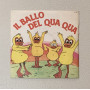 Tilly, I Sanremini Vinile 7" 45 giri Il Ballo Del Qua Qua / Il Ballo Del Pulcino / Nuovo