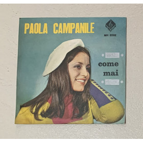 Paola Campanile Vinile 7" 45 giri Come Mai / Mille Agganci / Prima MH2002 Nuovo