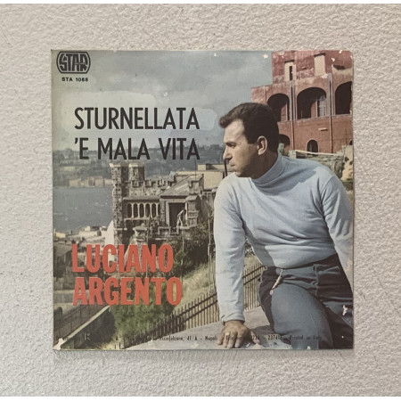 Luciano Argento Vinile 7" 45 giri Sturnellata 'E Mala Vita / 'O Gran Pascià / Nuovo