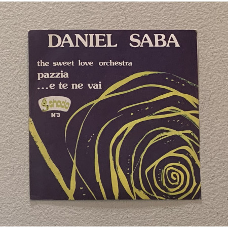 Daniel Saba, Sweet Love Orchestra Vinile 7" 45 giri Pazzia / E Te Ne Vai / Nuovo