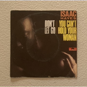 Isaac Hayes Vinile 7" 45 giri Don't Let Go / You Can't Hold Your Woman / Nuovo