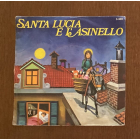 Unknown Artist Vinile 7" 45 giri Santa Lucia E L'Asinello / S400 Nuovo