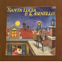 Unknown Artist Vinile 7" 45 giri Santa Lucia E L'Asinello / S400 Nuovo
