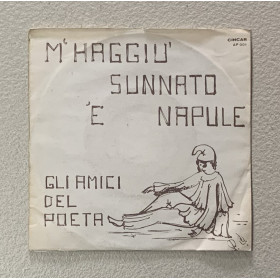 Gli Amici Del Poeta Vinile 7" 45 giri Uocchie Senza Lacreme - M'haggiu Sunnato 'E Napule Nuovo