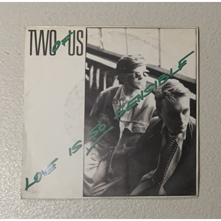 Two Of Us Vinile 7" 45 giri Love Is So Sensible / Durium – DE3272 Nuovo