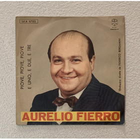 Aurelio Fierro Vinile 7" 45 giri Piove, Piove, Piove / E Uno, E Due, E Tre Nuovo