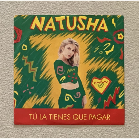 Natusha Vinile 7" 45 giri Tú La Tienes Que Pagar / El Menehito Nuovo