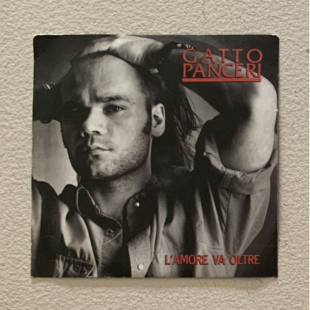 Gatto Panceri Vinile 7" 45 giri L'amore Va Oltre / Cavoli Amari Nuovo