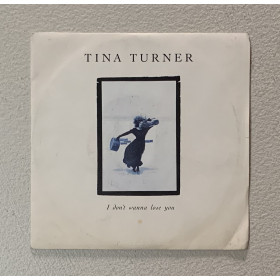 Tina Turner Vinile 7" 45 giri I Don't Wanna Lose You / Steel Claw Nuovo