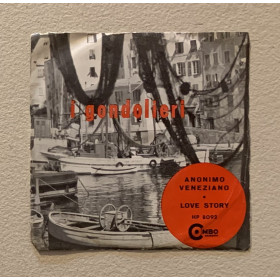 I Gondolieri Vinile 7" 45 giri Anonimo Veneziano / Love Story Nuovo