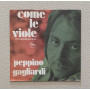 Peppino Gagliardi Vinile 7" 45 giri Come Le Viole / Le Mie Immagini Nuovo
