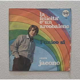 Jacono Vinile 7" 45 giri La Felicità E' Un Arcobaleno / L'Unico Si Nuovo