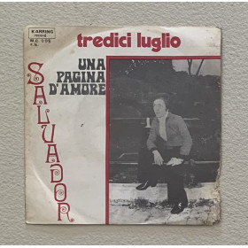 Salvador Vinile 7" 45 giri Tredici Luglio / Una Pagina D'Amore Nuovo